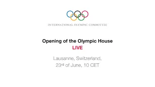 Opening of the Olympic House