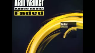 Alan Walker - Faded (Amice Remix)