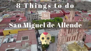 8 Things to Do in San Miguel de Allende, Mexico