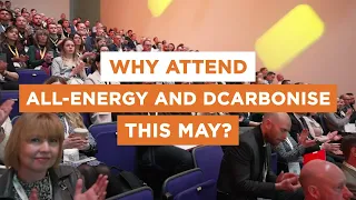 Why attend All-Energy and Dcarbonise this May?