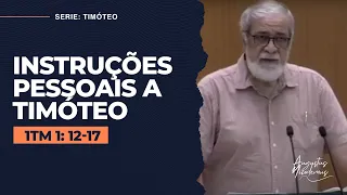 12.  Instruções pessoais a Timóteo  -  Augustus Nicodemus (1Tm 4:6-16)