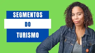 SEGMENTOS DO TURISMO | Turismo social, ecoturismo, aventura, esporte, rural e saúde