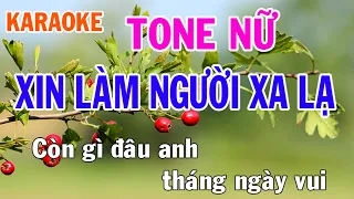 Xin Làm Người Xa Lạ Karaoke Tone Nữ Nhạc Sống - Phối Mới Dễ Hát - Nhật Nguyễn