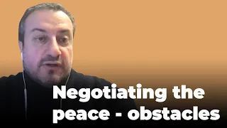 Negotiating the peace - obstacles.