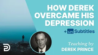 This Is How Derek Overcame His Depression | Derek Prince