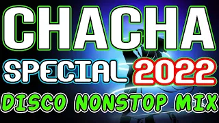 CHACHA SPECIAL HITS - SAYAWAN SA PROBINSYA - NONSTOP MIX 2022 - DJMAR DISCO TRAXX