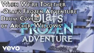 When We're Together - Olaf's Frozen Adventure (Drum Cover)