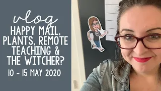 VLOG May 10-15 | All the happy mail, plants, remote teaching... and an unintentional book vlog?