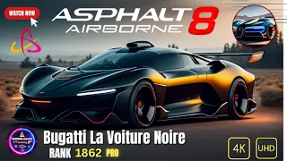 Asphalt 8: Airborne (2023) - Gameplay (PC UHD) [4K60FPS] - Bugatti La Voiture Noire  - Rank 1862 Pro