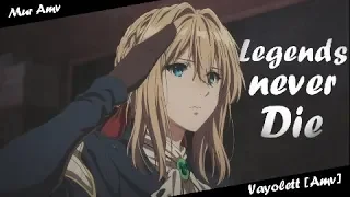 Legens never die l Вайолет Эвергарден l AMV