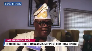 Traditional Ruler Canvass Support For Bola Tinubu