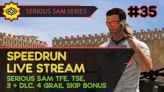 SERIOUS SAM TFE, TSE, BFE, JOTN & 4 GRAIL SKIP - SpeedRun - БЫСТРОЕ ПРОХОЖДЕНИЕ ТРЕХ ИГР! #35 [LIVE]