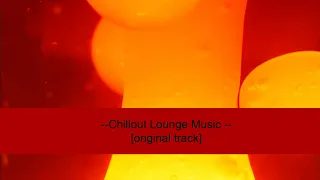 Chillout Lounge Music (небольшая импровизация) Ламповое настроение