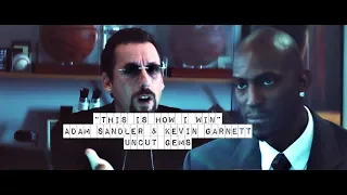 " This is how I win " - Uncut Gems || Adam Sandler & Kevin Garnett