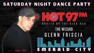 HOT97 - Glenn Friscia / Saturday Night Dance Party / Live at Emerald City 1990