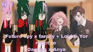 ||•Future Spy x Family +Loid & Yor react to Damian x Anya•|| [1/3] {original}