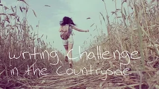 Writing challenge in the countryside!