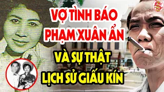 Cả Lịch Sử Việt Nam Ngỡ Ngàng Khi Vợ Tình Báo Phạm Xuân Ẩn Tiết Lộ Sự Thật Về Chồng #vstt