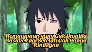 Kemampuan yang Gak Dimiliki Sasuke Lagi Setelah Gak Punya Rinnegan