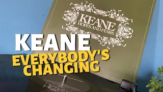 Keane - Everybody's changing (Vinyl audio) Así suena