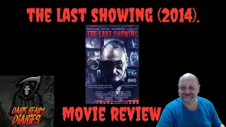 The Last Showing (2014) Movie Review