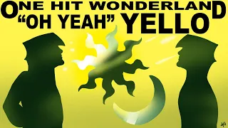ONE HIT WONDERLAND: "Oh Yeah" by Yello
