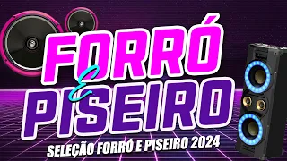 FORRÓ E PISEIRO 2024 - SELEÇÃO PRA PAREDÃO | AS MELHORES FORRÓ E PISEIRO 2024 ⚡