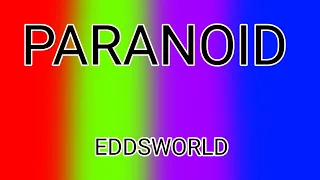 PARANOID | EDDSWORLD | FW [re-upload]