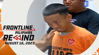 Frontline Pilipinas Rewind | August 17, 2023 #FrontlineRewind