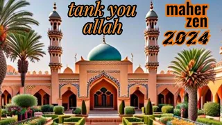 best songs islamique, tank you allah, maher zen, of ramadan, 2024