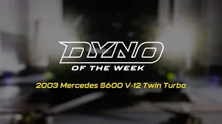 Dyno of the Week: 2003 Mercedes S600 V-12 Twin Turbo