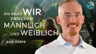 Ein neues Wir zwischen männlich und weiblich - Raik Garve