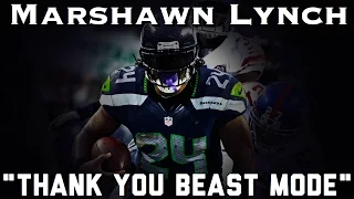 Marshawn Lynch Retirement Tribute ||"Thank You Beast Mode"|| Career Highlights (HD)