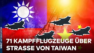 MASSIVE SPANNUNGEN: Chinesisches Großmanöver - 71 Kampfflugzeuge über Straße von Taiwan | WELT News