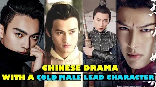 Top 10 Chinese Drama With A Cold Male Lead Character