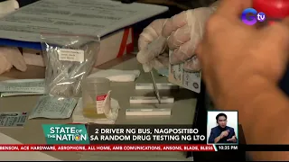 2 driver ng bus, nagpositibo sa random drug testing ng LTO | SONA