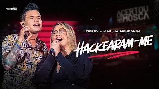 Tierry - HACKEARAM-ME part. Marília Mendonça - DVD Acertou Na Mosca - Sertanejo