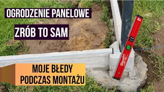 Ogrodzenie panelowe, zrób to sam. Moje błedy podczas montażu .Uwaga samemu nie zawsze znaczy taniej!