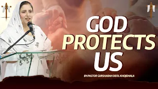 GOD PROTECTS US BY:PASTOR GURSHARAN DEOL KHOJEWALA