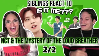 Siblings react to NCT 127 and the mystery of the loud mic breather | 2/2 | REACTION 😂🙃