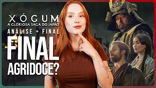 XÓGUM: O FINAL FOI AGRIDOCE? | Análise com spoilers + Final (Star+)