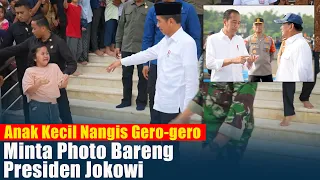 Anak Kecil Nangis Gero gero Minta Photo Bareng Presiden Jokowi,