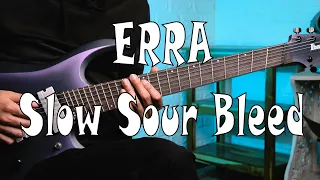 ERRA - Slow Sour Bleed (Guitar Cover)