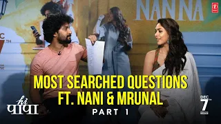 Nani & Mrunal Thakur Answer The Web's Most Searched Questions(Part -1) |Hi Papa |Vyra Ents |T-Series