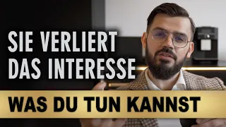 Sie verliert das Interesse - Was du jetzt tun kannst