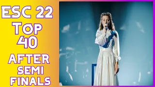 Eurovision Song Contest 2022 | My Top 40 | After the Semi-Finals