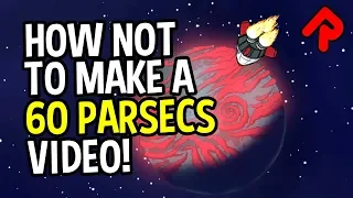 How NOT to Make a 60 Parsecs video!