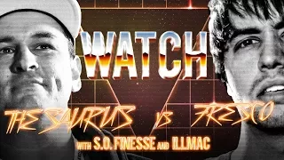 WATCH: THE SAURUS vs FRESCO with S.O. FINESSE and ILLMAC