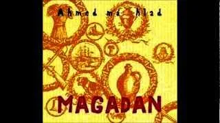 Ahmed Má Hlad - Magadan