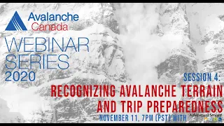 Webinar 4: Recognizing Avalanche Terrain and Trip Preparedness